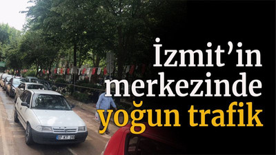 İzmit’in merkezinde yoğun trafik